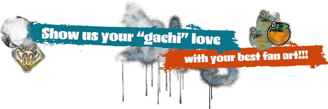 「Show us your “gachi” love with your best fan art!!!